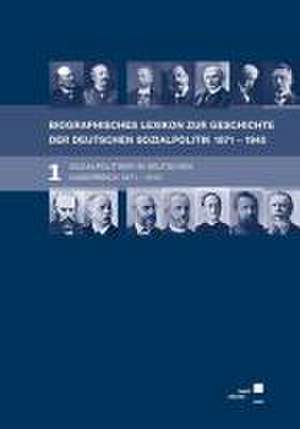 Biographisches Lexikon zur Geschichte der deutschen Sozialpolitik 1871 bis 1945 de Eckhard Hansen