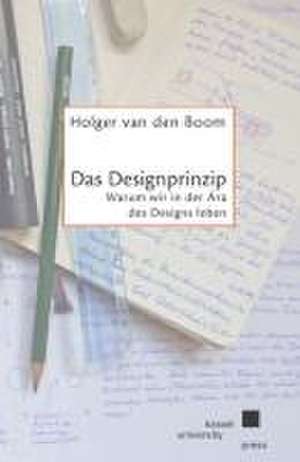 Das Designprinzip. de Holger van den Boom