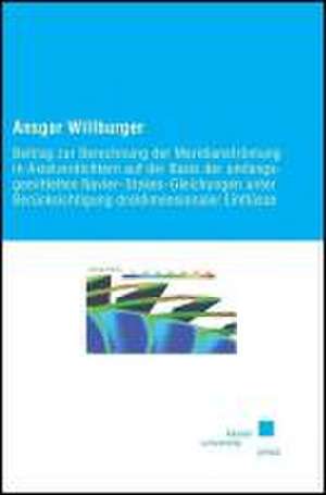 Beitrag zur Berechnung der Meridianströmung in Axialverdichtern auf der Basis der umfangsgemittelten Navier-Stokes-Gleichungen unter Berücksichtigung dreidimensionaler Einflüsse de Ansgar Willburger