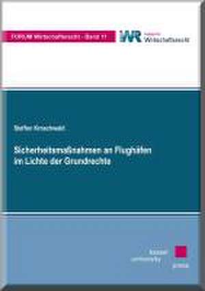 Sicherheitsmaßnahmen an Flughäfen im Lichte der Grundrechte de Steffen Kroschwald