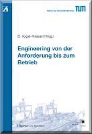 Engineering von der Anforderung bis zum Betrieb de Birgit Vogel-Heuser