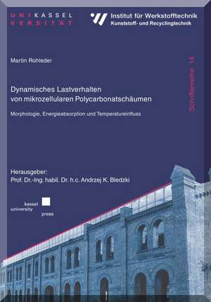 Dynamisches Lastverhalten von mikrozellularen Polycarbonatschäumen de Martin Rohleder