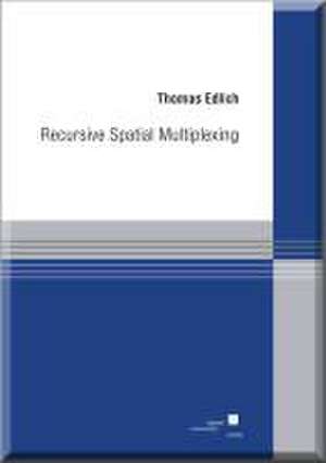 Recursive Spatial Multiplexing de Thomas Edlich