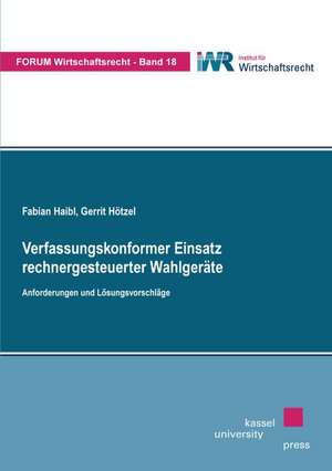 Verfassungskonformer Einsatz rechnergesteuerter Wahlgeräte de Fabian Haibl