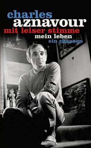 Aznavour, C: Mit leiser Stimme