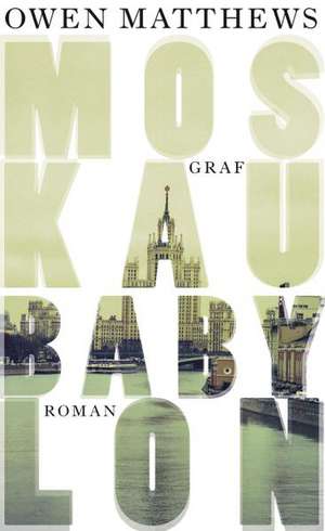 Moskau Babylon de Owen Matthews