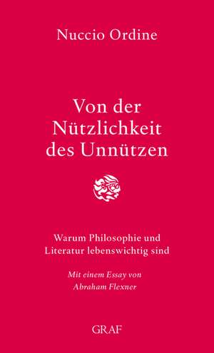 Von der Nützlichkeit des Unnützen de Nuccio Ordine