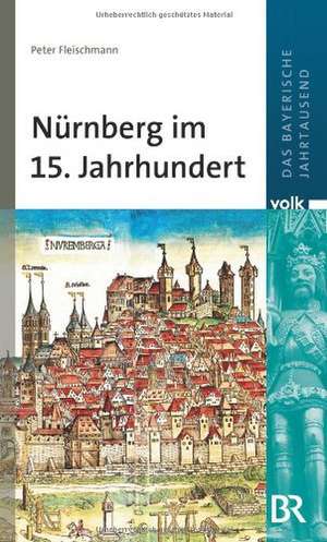 Nürnberg im 15. Jahrhundert de Peter Fleischmann