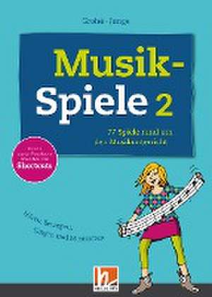 Musikspiele 2 de Micaela Grohé