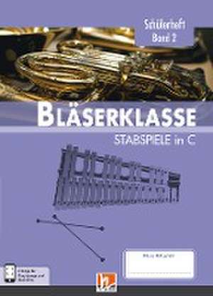 Sommer, B: Bläserklasse. Schülerheft Band 2 - Stabsp.