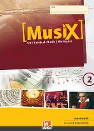 MusiX 2 BY (Ausgabe ab 2017) Arbeitsheft 2 de Markus Detterbeck