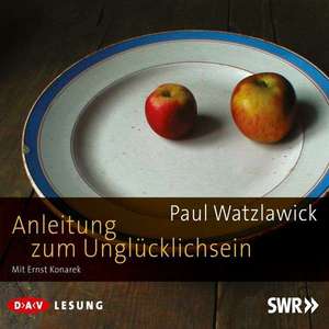 Anleitung zum Unglücklichsein de Paul Watzlawick