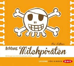 Achtung, Milchpiraten de Kai Lüftner