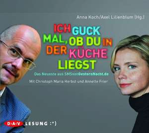 Ich guck mal, ob du in der Küche liegst de Anna Koch