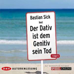 Der Dativ ist dem Genitiv sein Tod - Folge 5 de Bastian Sick