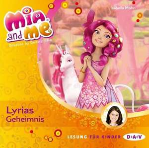 Mia and me 03: Lyrias Geheimnis de Isabella Mohn