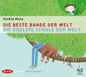 Die beste Bande der Welt / Die coolste Schule der Welt de Saskia Hula