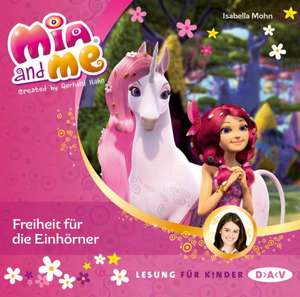 Mia and me 13: Freiheit für die Einhörner de Isabella Mohn