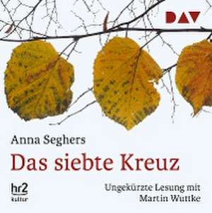 Das siebte Kreuz de Anna Seghers