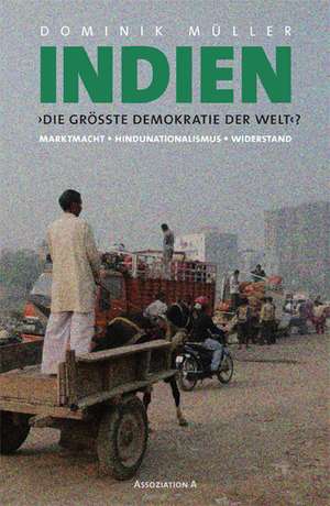 Indien. Die größte Demokratie der Welt? de Dominik Müller