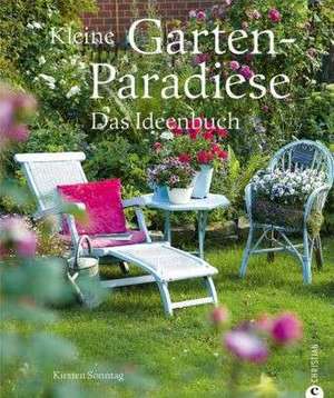 Kleine Garten-Paradiese de Kirsten Sonntag