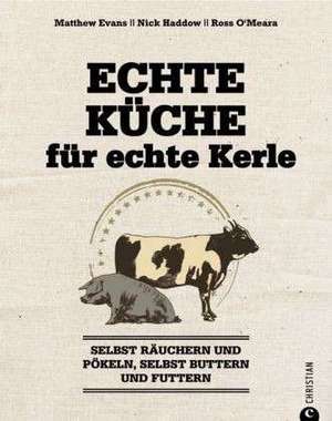 Echte Küche für echte Kerle de Matthew Evans