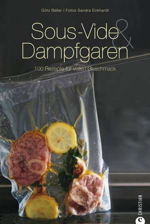 Sous-Vide & Dampfgaren de Götz Beller