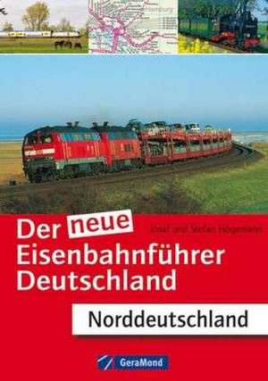 Der neue Eisenbahnführer Deutschland: Norddeutschland de Josef Högemann