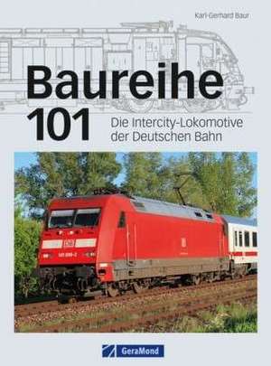 Baureihe 101 de Karl Gerhard Baur