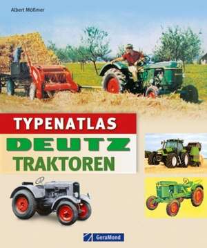 Typenatlas Deutz-Traktoren de Albert Mößmer