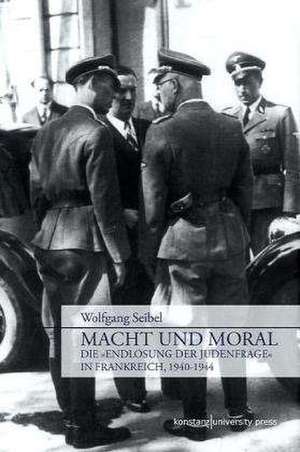 Macht und Moral de Wolfgang Seibel