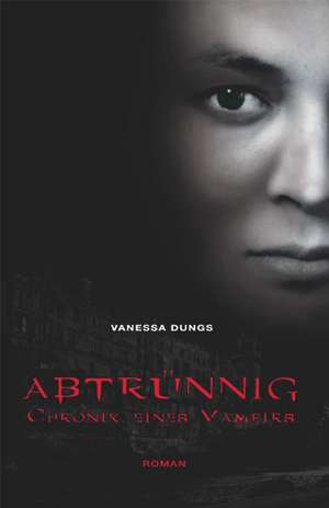 Abtrünnig de Vanessa Dungs