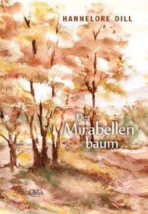 Der Mirabellenbaum de Hannelore Dill