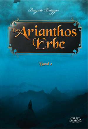 Das Arianthos-Erbe 2 de Brigitte Brügger