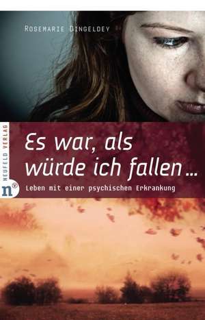 Es war, als würde ich fallen de Rosemarie Dingeldey