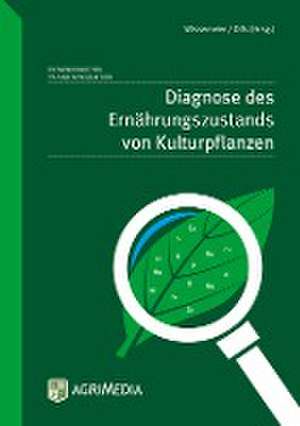 Diagnose des Ernährungszustands von Kulturpflanzen de Hans Werner Olfs