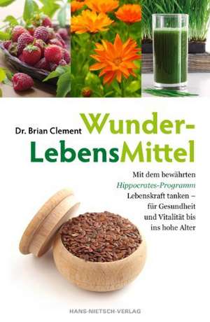 WunderLebensMittel de Brian Clement