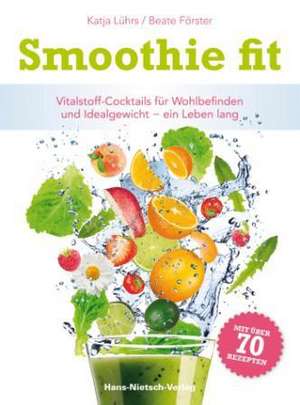 Smoothie fit de Beate Förster