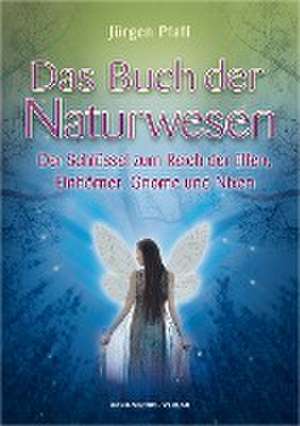 Das Buch der Naturwesen de Jürgen Pfaff