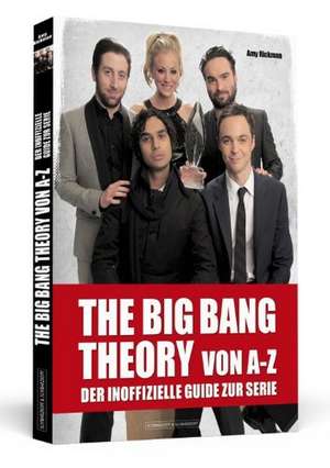 THE BIG BANG THEORY von A bis Z de Amy Rickman