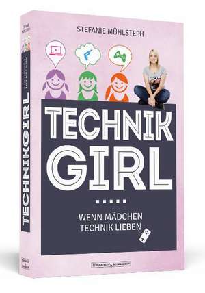 Mühlsteph, S: Technikgirl