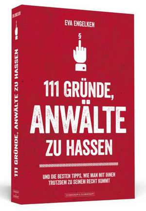 111 Gründe, Anwälte zu hassen de Eva Engelken