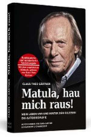 Matula, hau mich raus! Handsigniert mit Hörbuch, nummerierte und limitierte Sonderausgabe de Claus Theo Gärtner