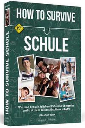 How To Survive Schule de Sebastian Böhm