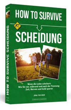 How To Survive Scheidung de Jörg Ter Veer