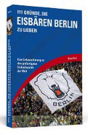 111 Gründe, die Eisbären Berlin zu lieben de ¿Marcel Stein