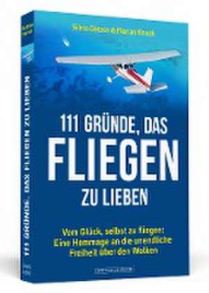 111 Gründe, das Fliegen zu lieben de Silvia Götzen