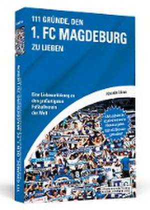 111 Gründe, den 1. FC Magdeburg zu lieben de Alexander Schnarr