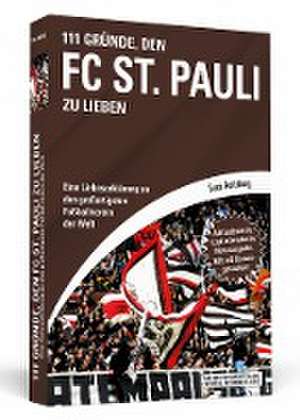 111 Gründe, den FC St. Pauli zu lieben de Sven Amtsberg