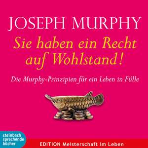 Sie haben ein Recht auf Wohlstand de Joseph Murphy